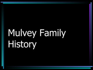Mulvey Family History 