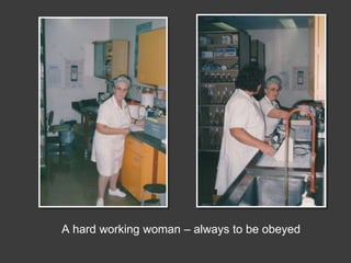 A hard working woman – always to be obeyed
 