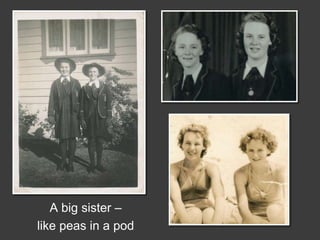 A big sister –
like peas in a pod
 