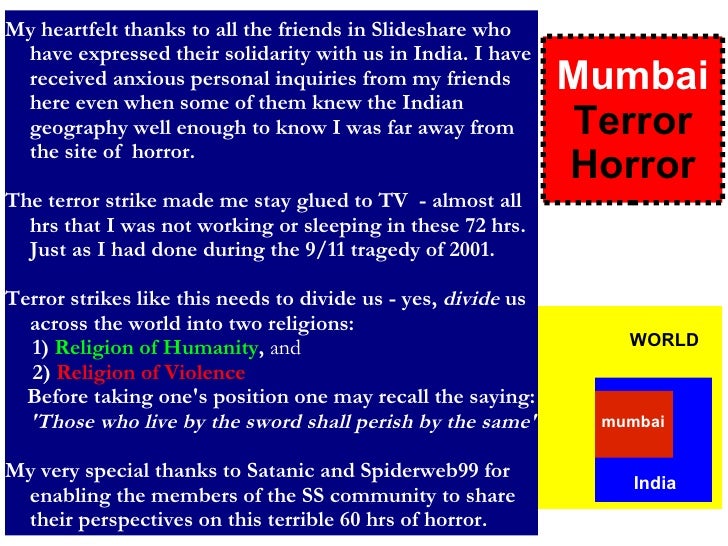 My heartfelt thanks to all the friends in Slideshare who have expressed their solidarity with us in India. I have received...