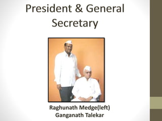 Raghunath Medge(left)
Ganganath Talekar
 