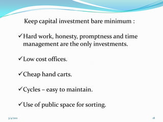Flow Logic                                                     Zones for destinationCollection from home                          Distribution to offices05-03-201111Point of aggregation and sortingGrant Road(12)12EA3Churchgate(1-10)DB4C5Lower Parel(14)6