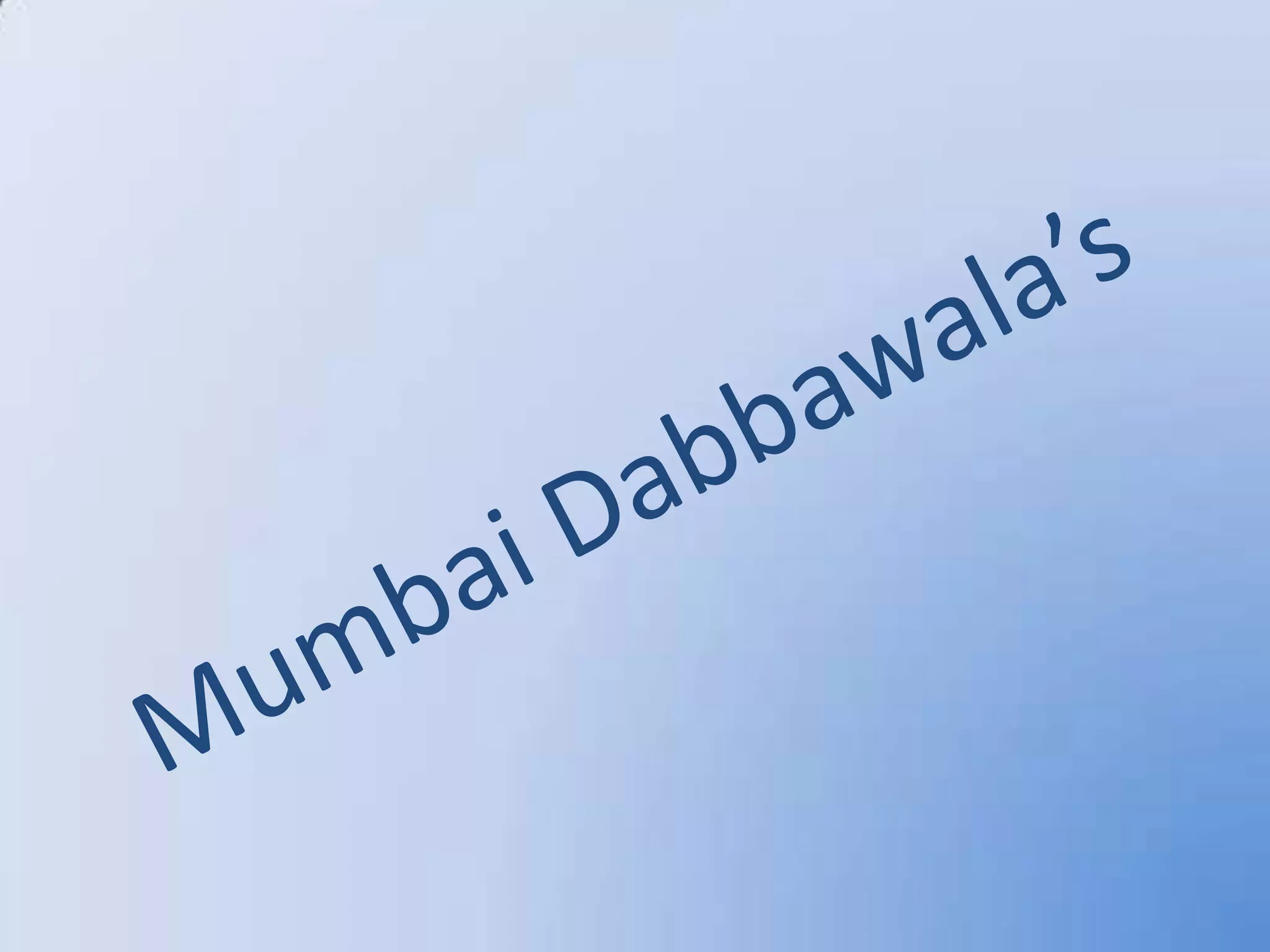 Mumbai Dabbawala’s
