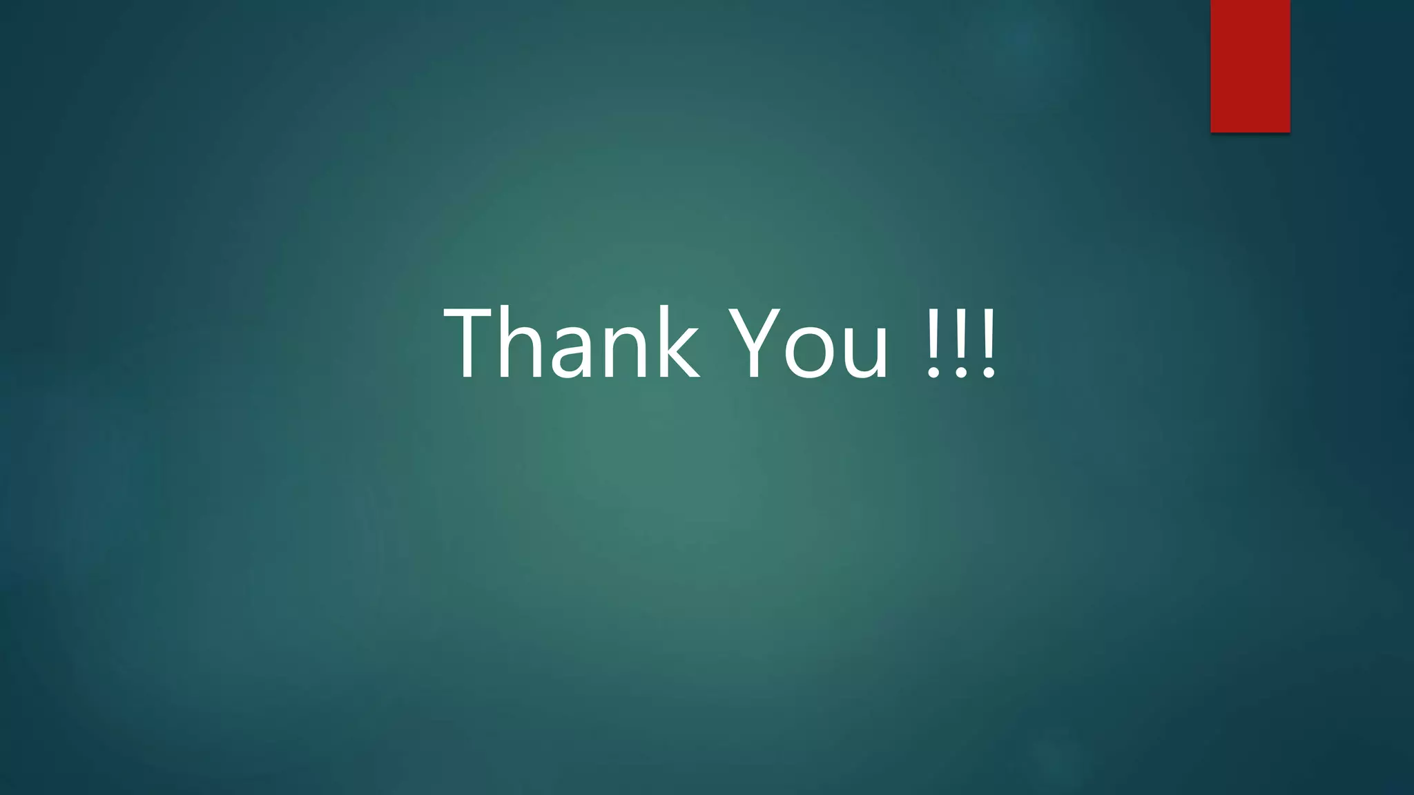 Thank You !!!
 