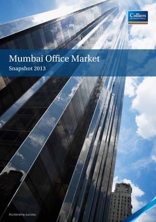 Mumbai Office Market
Snapshot 2013

 