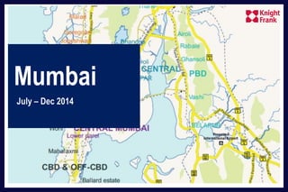 Mumbai
July – Dec 2014
 