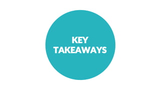KEY
TAKEAWAYS
 
