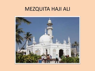 MEZQUITA HAJI ALI
 