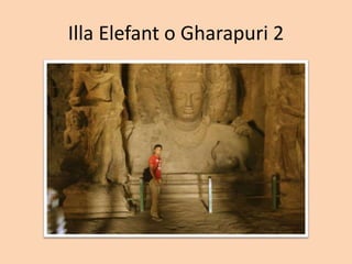 Illa Elefant o Gharapuri 2
 