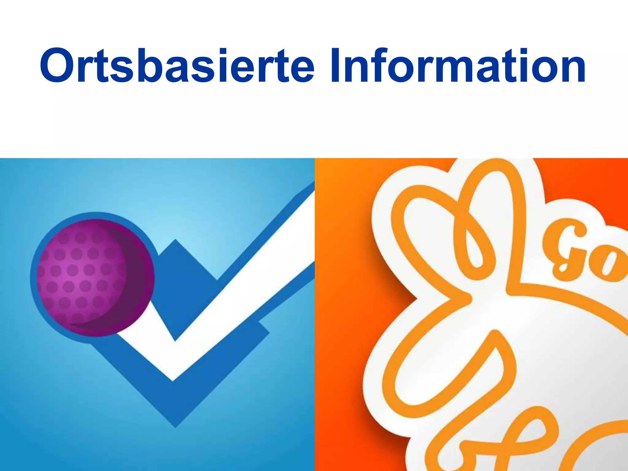 Ortsbasierte Information
 