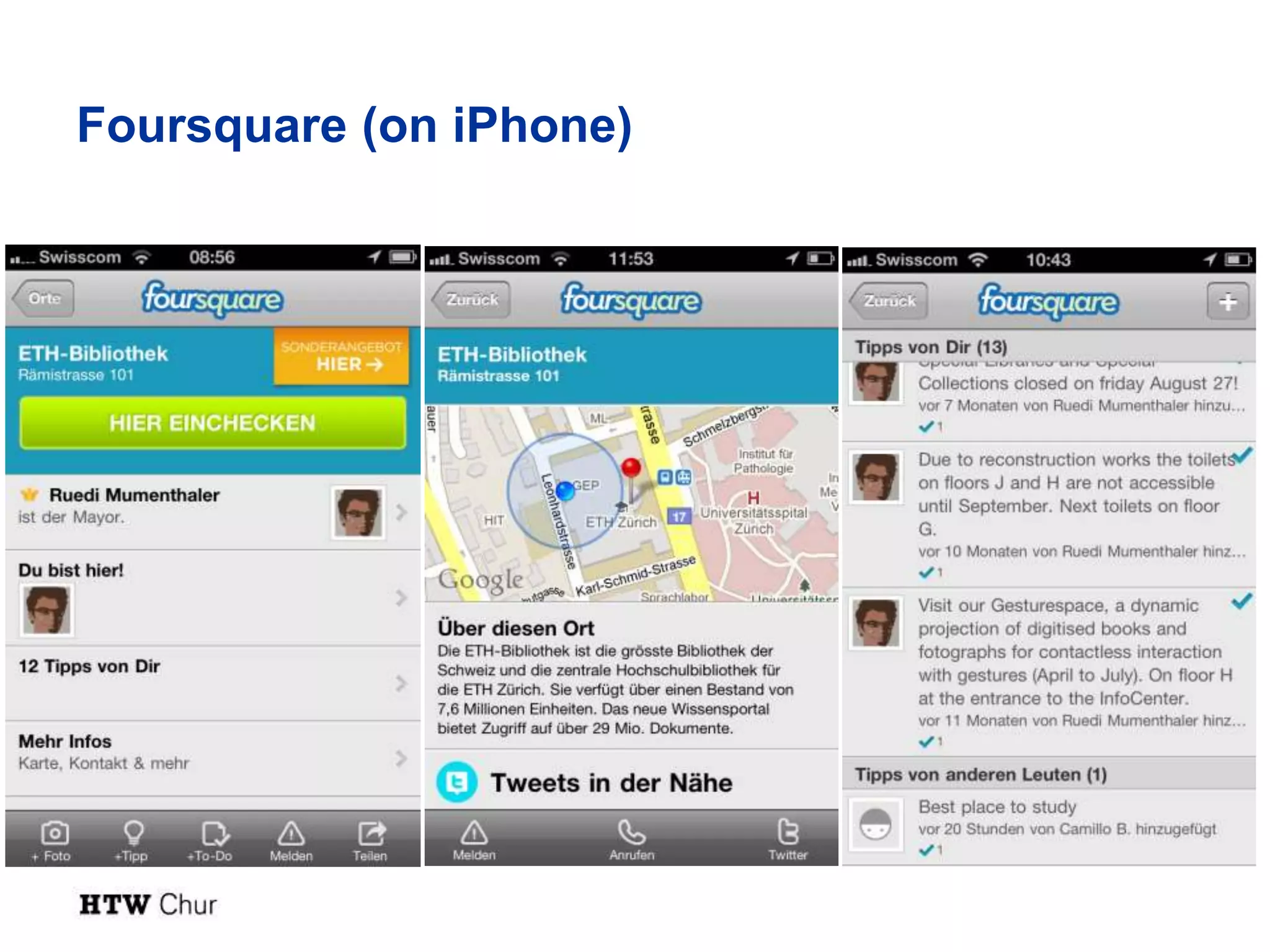 Foursquare (on iPhone)
 