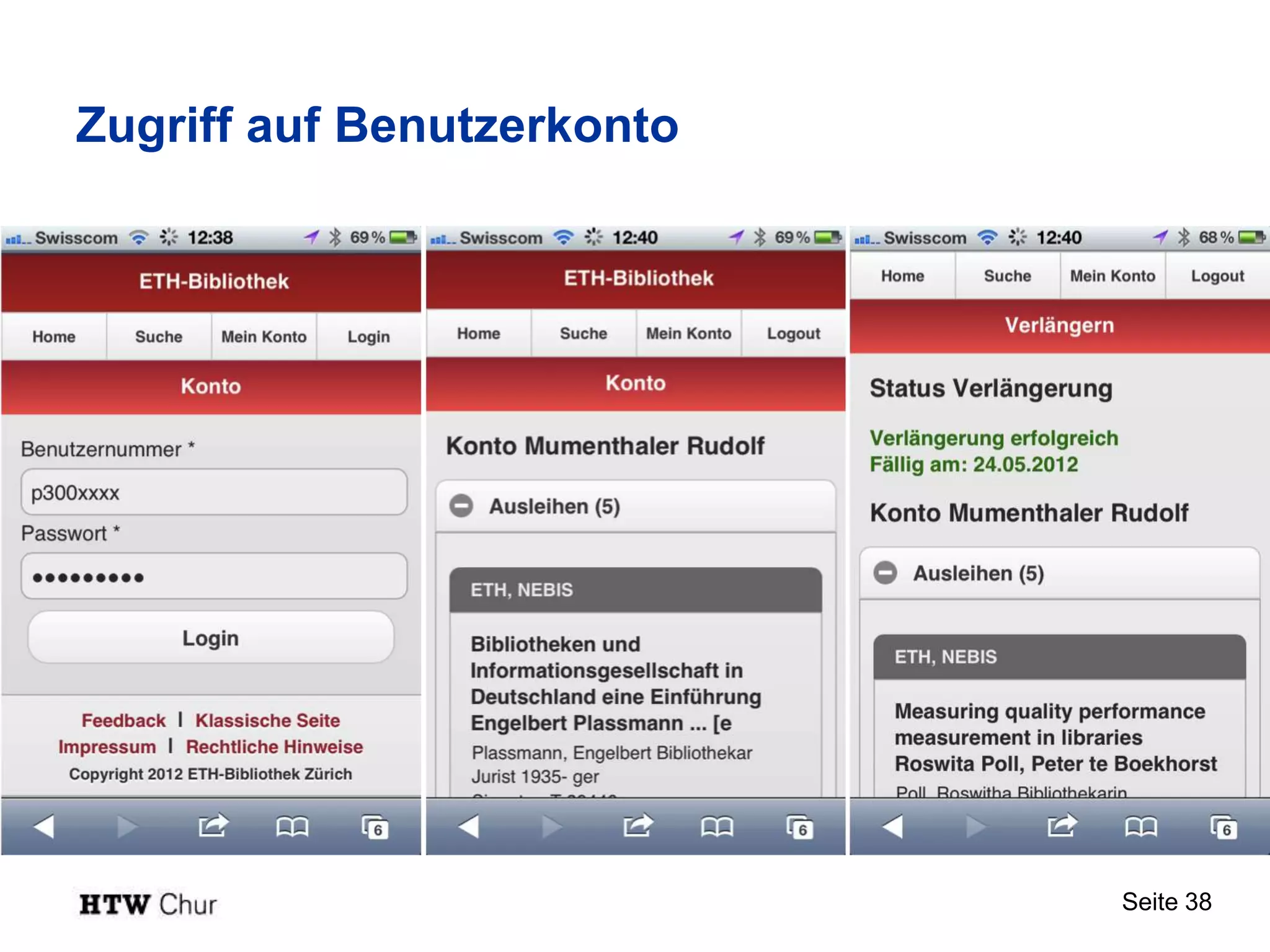 Zugriff auf Benutzerkonto




                            Seite 38
 