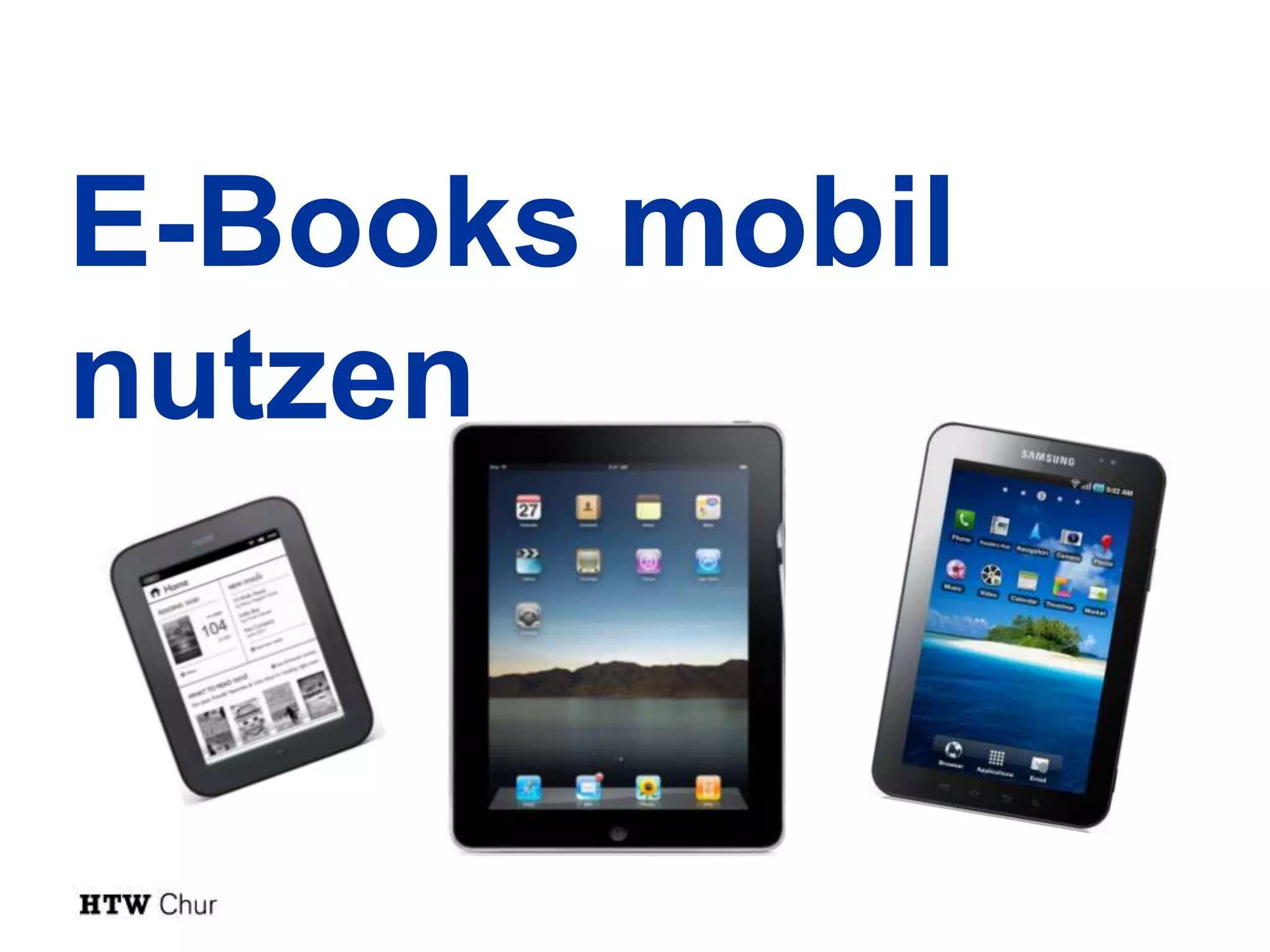 E-Books mobil
nutzen
 