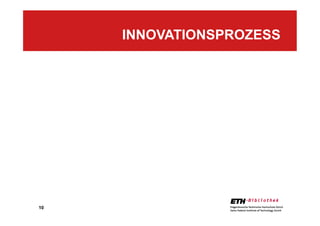 10
INNOVATIONSPROZESS
 