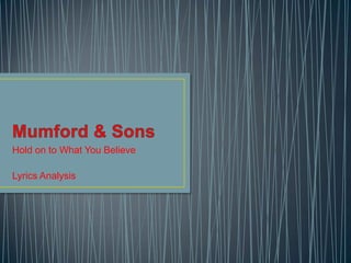 Hold on to What You Believe

Lyrics Analysis
 