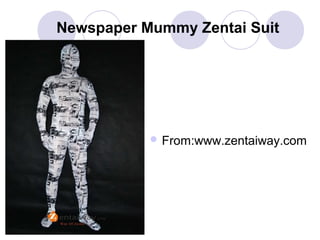 Newspaper Mummy Zentai Suit

 From:www.zentaiway.com

 