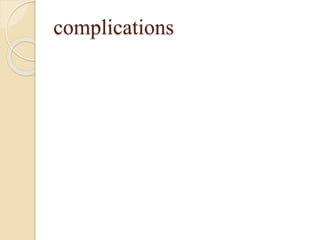 complications
 