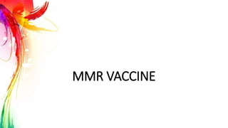 MMR VACCINE
 