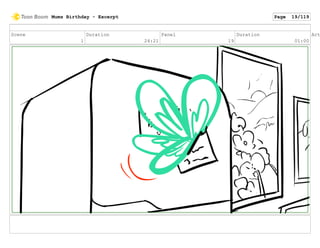 Scene
1
Duration
24:21
Panel
19
Duration
01:00
Act
Mums Birthday - Excerpt Page 19/119
 