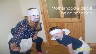 Motherhood - it's not a job