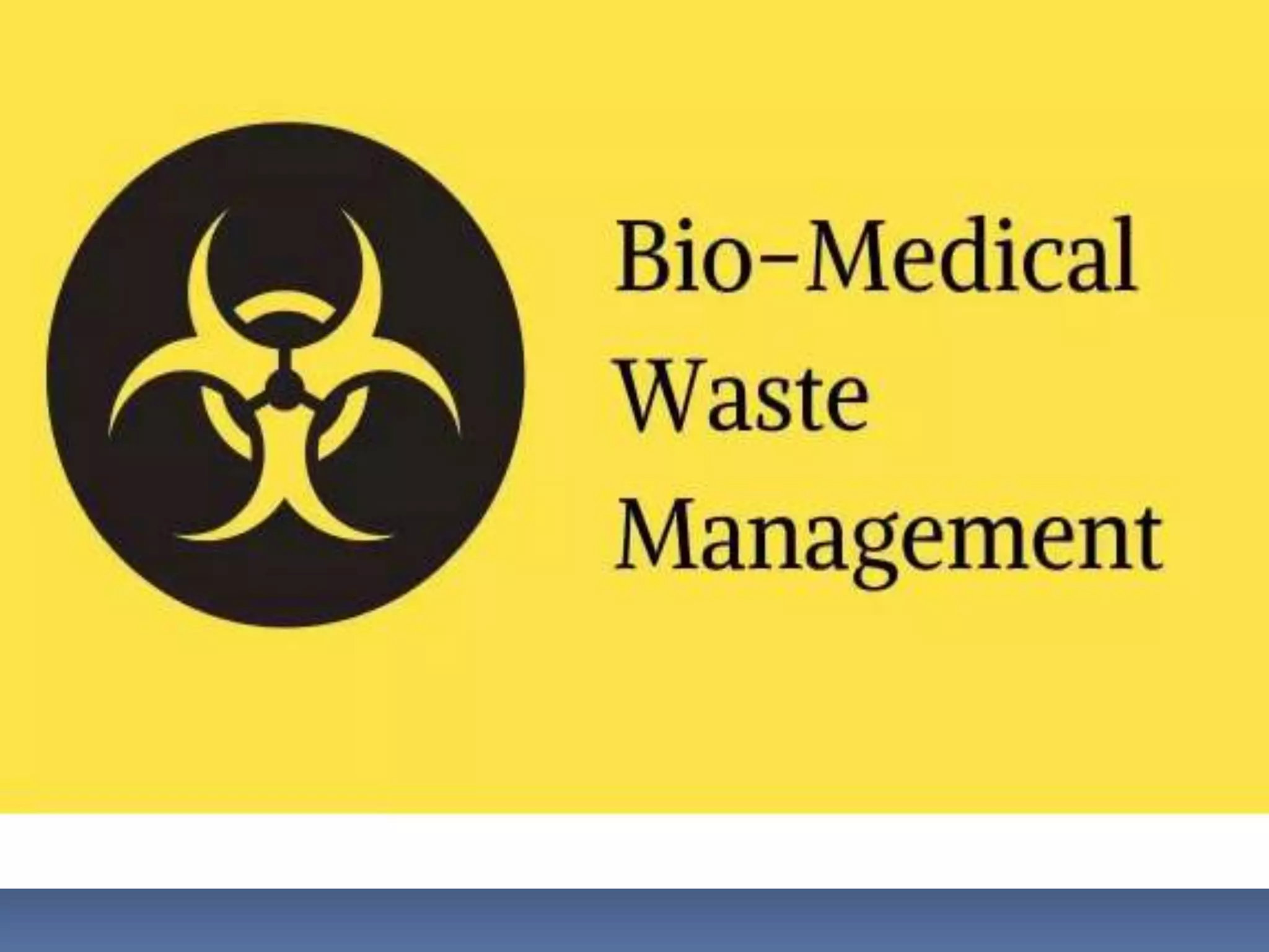BIO MEDECINAL WASTE MANAGEMENT PPT