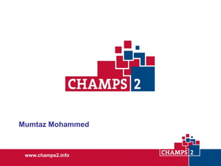 Mumtaz Mohammed

www.champs2.info

 