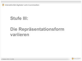 Stufe III:  Die Repräsentationsform variieren 