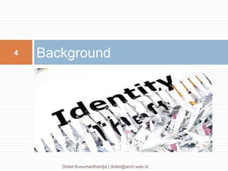 Background4
Didiet Kusumadihardja | didiet@arch.web.id
 