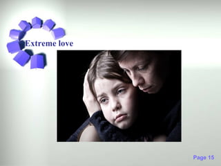 Extreme love




               Page 15
 