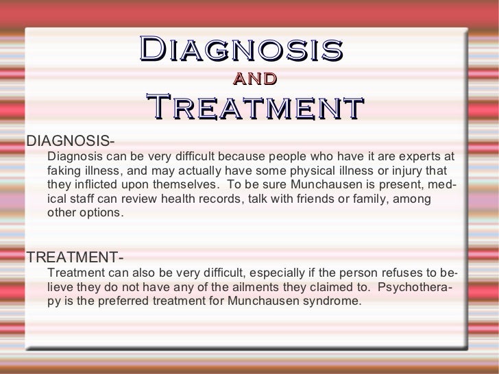 a discussion on people with munchausen by proxy syndrome Munchausen syndrome is a psychological disorder that causes people to feign illness for attention this is called munchausen by proxy. a discussion on people with munchausen by proxy syndrome Munchausen syndrome is a psychological disorder that causes people to feign illness for attention this is called munchausen by proxy.
