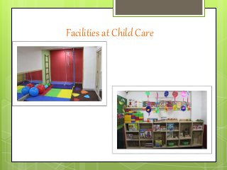 Facilities at Child Care
 