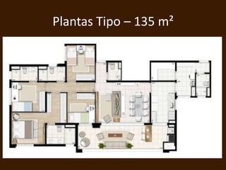 Plantas Tipo – 135 m²
 