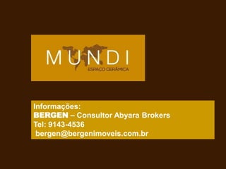 Informações:
BERGEN – Consultor Abyara Brokers
Tel: 9143-4536
 bergen@bergenimoveis.com.br
 