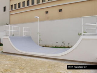 FOTO DO HALFPIPE
 