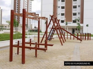 FOTO DO PLAYGROUND R1
 