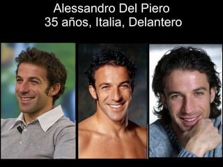 Alessandro Del Piero  35 años, Italia, Delantero 