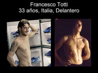 Francesco Totti 33 años, Italia, Delantero 