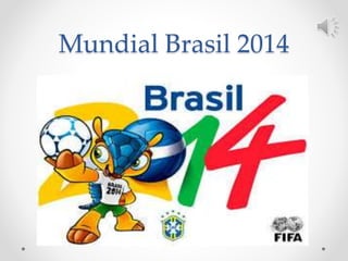 Mundial Brasil 2014 
 