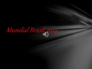 Mundial Brasil 2014
 