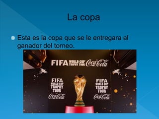  Esta es la copa que se le entregara al 
ganador del torneo. 
 
