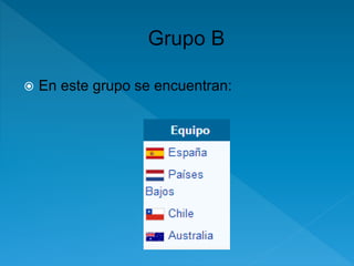  En este grupo se encuentran: 
 
