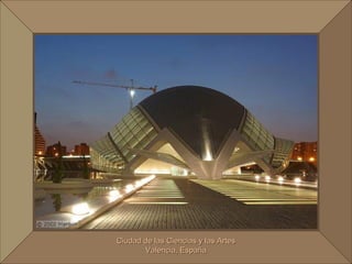 Ciudad de las Ciencias y las Artes Valencia, España 