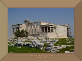 f Las Kariatides en la Acrópolis Athenas, Grecia 