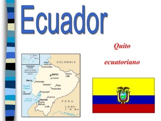 Quito

ecuatoriano
 