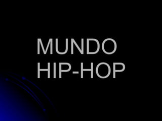 MUNDO  HIP-HOP 