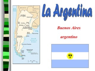 Buenos Aires
argentino
 