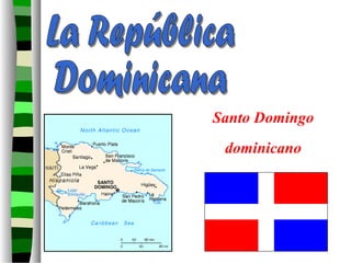 Santo Domingo
dominicano
 