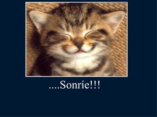 ....Sonríe!!!