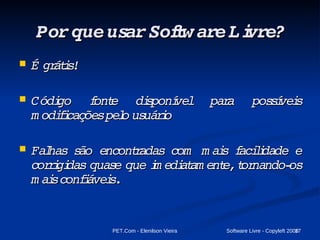 Redistribuído   Sem nenhuma restrição (Free Software Foundation) 