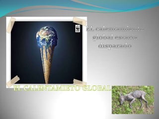 EL calentamiento global estaría disparadoEL CALENTAMIETO GLOBAL
